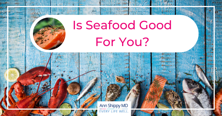 Is Seafood Good For You?
